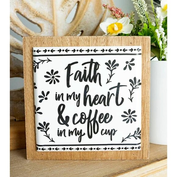 Young's Inc. Other - Wooden Block Sign, Home Décor. "Faith In My Heart & Coffee In My Cup".
